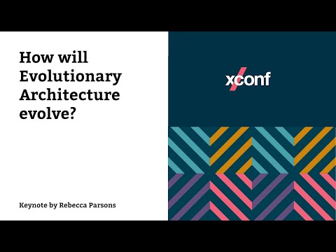 How will Evolutionary Architecture evolve?  – Rebecca Parsons