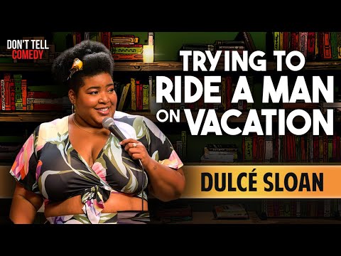 Trying to Ride a Man on Vacation | Dulcé Sloan | Stand Up Comedy