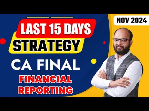 Last 15 Days Strategy CA Final FR May 2024 | CA Final FR Study Plan Nov 24 | FR Revision Strategy