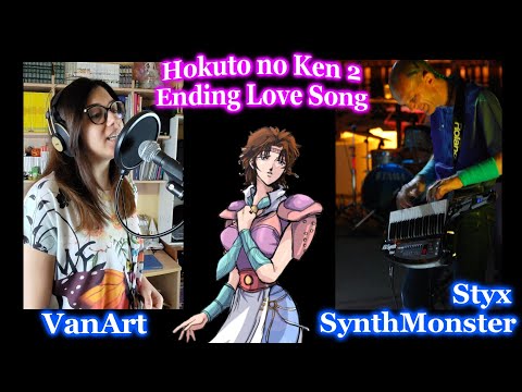 Hokuto No Ken 2 - Ending Love Song - Cover VanArt Ft. Styx SynthMonster