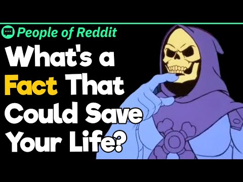 What's a Fact That Could Save Your Life?