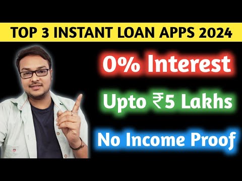 Top 3 Instant Loan Apps 2024 | 0% Interest Loan Apps 2024 | Instant loan app without income proof |