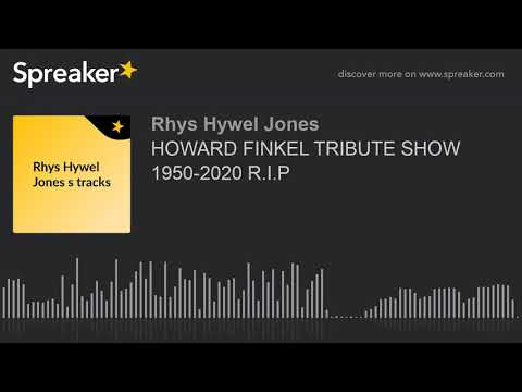 HOWARD FINKEL TRIBUTE SHOW 1950-2020 R.I.P