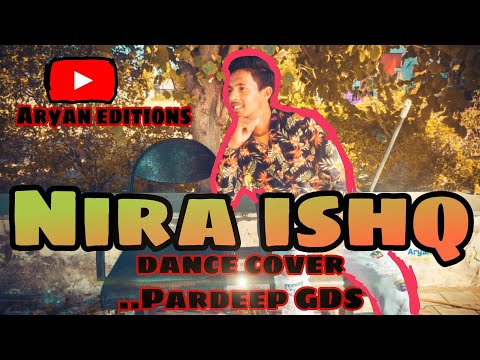 💓NIRA ISHQ 💓 | DANCE COVER  | FT.PARDEEP| ARYAN EDITIONS |