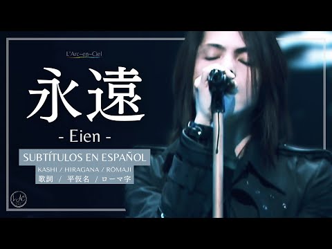 Eien - L’Arc~en~Ciel  [Tour ‘04 -Zenkoku Hen-] + Sub. Español [CC]