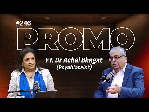 EP-246 with Dr Achal Bhagat premieres today at 5 PM IST