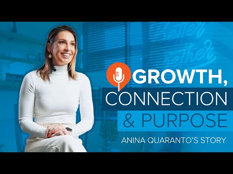 Growth, Connection & Purpose: Anina Quaranto's Story