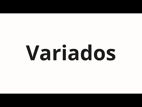 How to pronounce Variados