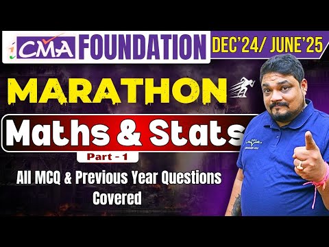 Maths & Stats. Marathon Part-1 | CMA Foundation | Dec'24 Attempt | By Prof. Mayank Agarwal Sir