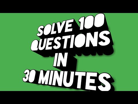 SOLVE 100 QUESTIONS IN 30 MINUTES // MATHS MADE EASY FOR YOU