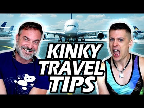 KINKY TRAVEL TIPS