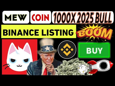 MEW COIN BINANCE LISTING CONFIRM 💥 MEW COIN PRICE PRIDICTION 🚀 MEW COIN LATEST NEWS | MEW COIN👛 2025