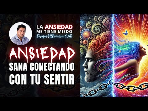 CÓMO SANAR DE ANSIEDAD YENDO DEL PENSAR AL SENTIR