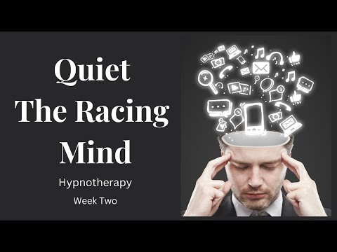 Quiet The Racing Mind Week 2