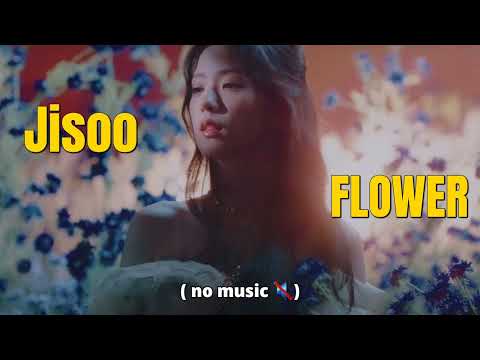 Jisoo's FLOWER (without music) 💖 HD quality sound (use headphones 🎧) (ALBUM ME)