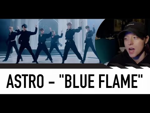 DANCE CHOREOGRAPHER REACTS -  ASTRO 아스트로 - Blue Flame M/V + Dance Practice + Live Performance