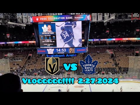 Leafs Vs Golden Knights VLOGGGGGG!!!!!! February 27th 2024