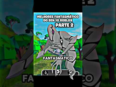 melhores fantasmático do #ben10roblox parte 2 #ominix #benverseprotector #robloxben10 #ben10