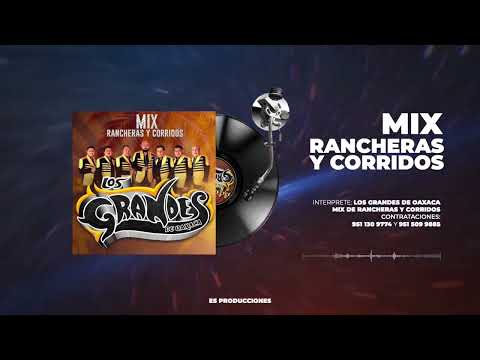 Mix Ranchera y Corridos - Los Grandes de oaxaca