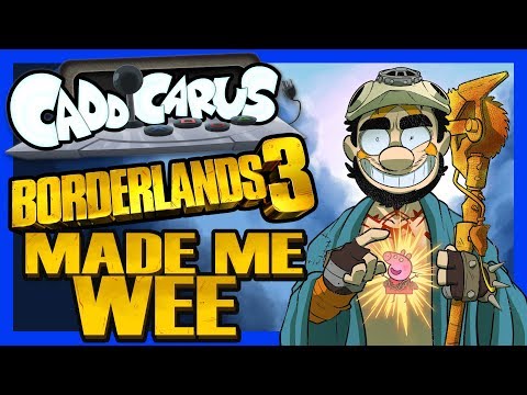 [OLD] Borderlands 3 Made Me Wee - Caddicarus