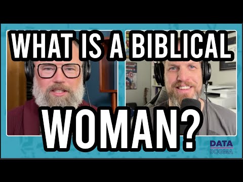 Episode 52 (April 1, 2024), "What is a Woman... Biblically?"