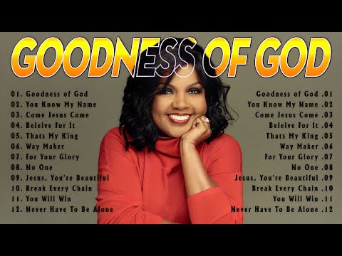 Goodness Of God ✝️ Listen to Gospel Singers: Cece Winans, Tasha Cobbs ✝️ Most Powerful Gospel Songs