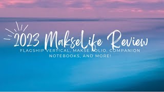 2023 MäksēLife Review: Flagship Vertical, Companion Notebooks, NEW Folio, and more! #MakseReviewCrew