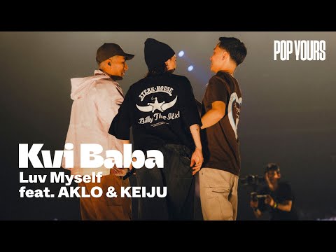 Kvi Baba - Luv Myself feat. AKLO & KEIJU (Live at POP YOURS 2024)