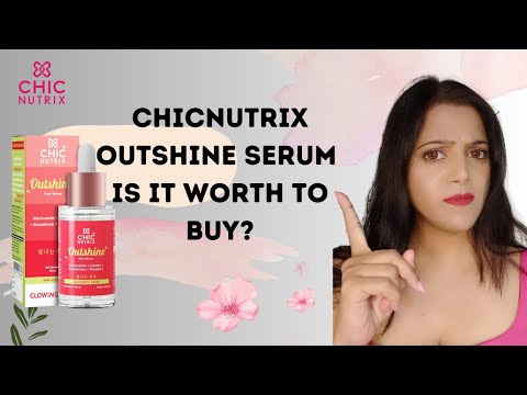 Why Chicnutrix Outshine Face Serum is a Skincare Must-Have? Review & Demo (2024)