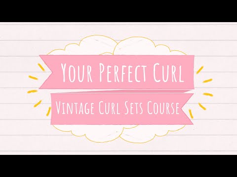 Your Perfect Curl - Online Vintage Curl Sets Course. Coming Soon