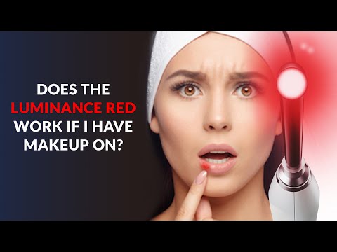 Does the Luminance RED work if I have makeup on? (Cold Sore Laser Treatment)