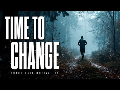 TIME TO CHANGE - 2024 New Years Motivation (Ft Coach Pain)