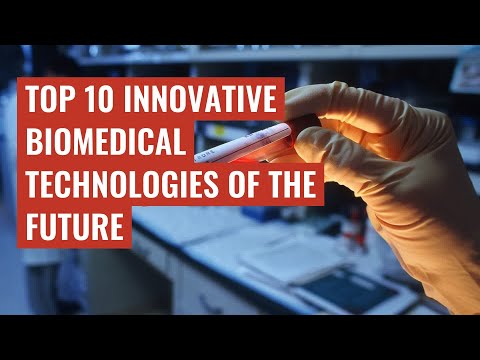 Top 10 Innovative Biomedical Technologies of the Future