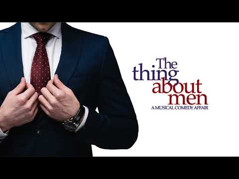 The Thing About Men - January 19 - February 4