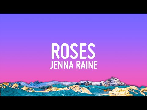 Jenna Raine - Roses (Lyrics)