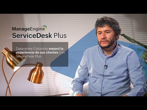 Datacenter Colombia mejoró  la experiencia de sus clientes con ServiceDesk Plus | ManageEngine LATAM