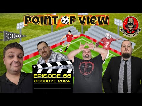 Point Of View - Episode 56: Goodbye 2024