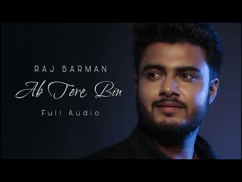 Ab Tere Bin - Raj Barman | Unplugged Cover