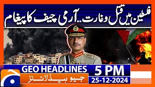 Christmas Celebration: Army Chief's Big Statement | Geo News 5 PM Headlines (25 Dec 2024)