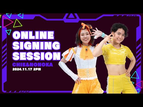 【Chie,Nonoka】Online Signing Stream 24.11.17