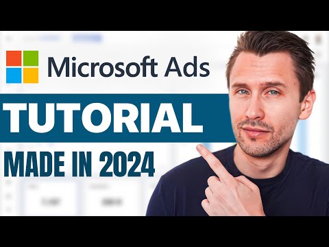 Microsoft (Bing) Ads Tutorial 2024 (Step-by-Step Guide)