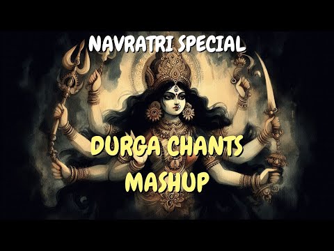 Most Powerful DURGA CHANTS MASHUP for NAVRATRI | NonStop Peaceful Soothing DURGA MANTRAS