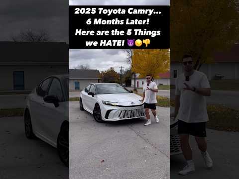 Five Things We *Hate* About Our 2025 Toyota Camry After 6 Months...