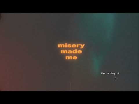 Making of "Misery Made Me" Part 1