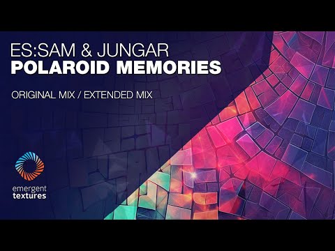 ES:SAM & Jungar - Polaroid Memories [Emergent Textures]