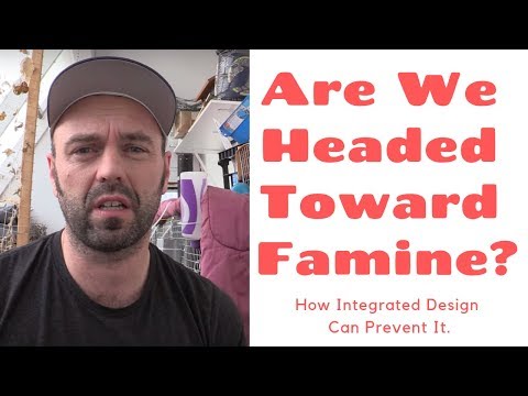 Are We Headed Toward Famine? How Integrated Design Can Prevent It.