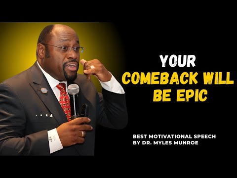 The Road to an Epic Comeback Starts Now||#MotivationalSpeech, #Inspiration, #DrMylesMunroe