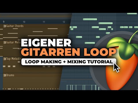 EIGENEN GITARREN LOOP in FL STUDIO erstellen | TUTORIAL