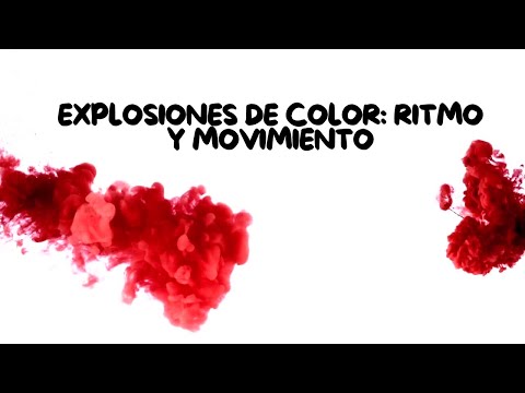 Explosiones de Color Ritmo y Movimiento - Explosions of Color Rhythm and Movement