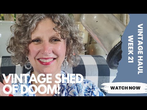 Delving into my Vintage Shed of Doom, digging out a Vintage Renovation Haul